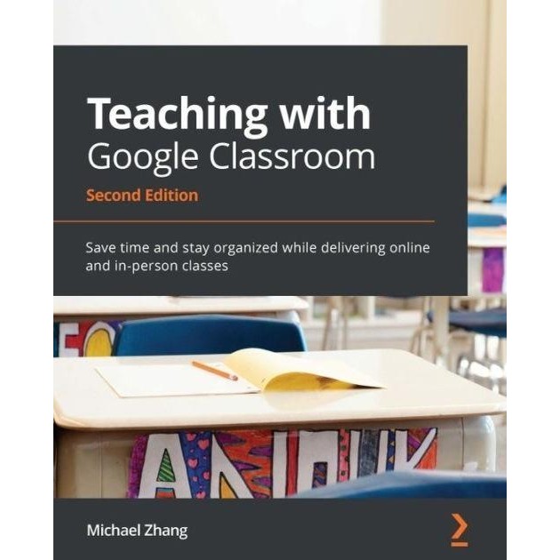 สอนกับ Google Classroom 2nd Second Edition Michael Zhang