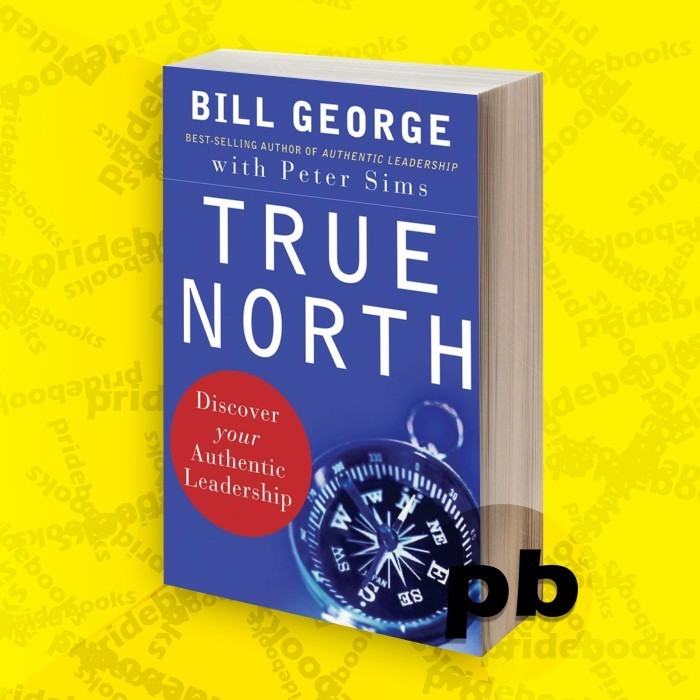 True north : ค้นพบผู้นําของแท้ของคุณ