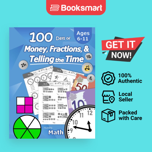 Humble Math - เงิน 100 วัน เศษส่วน และเล่าเวลาด้วยคณิตศาสตร์ Humble Pap 9781635783261