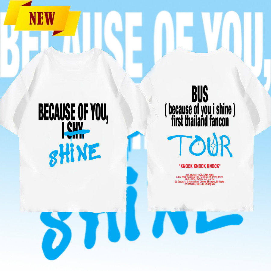 (จัดส่งทันที) BUS because of you i shine BUS 1st THAILAND FANCON TOUR T-shirt ผ้าCotton 100% 2025