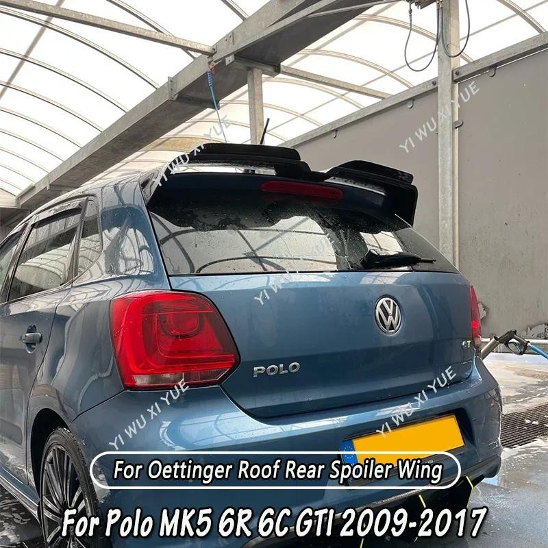 สําหรับ Volkswagen Polo 5 Polo MK5 6R 6C GTI 2009-2017 Oettinger สไตล์สปอยเลอร์หลังคา Wing Extention