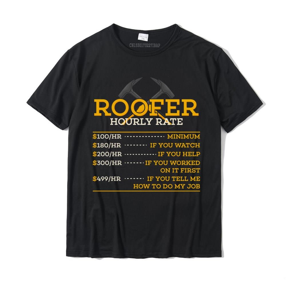 Roofer Hourly Rate ตลก Roofer Aesthetic Top เสื้อยืด 3D พิมพ์ใหม่มาถึงหนุ่ม Tops เสื้อ 3D พิมพ์ผ้าฝ้
