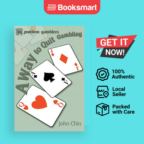 A Way to Quit Gambling: For Problem Gamblers โดย Chin, John Book Writers Showcas 9780595088683