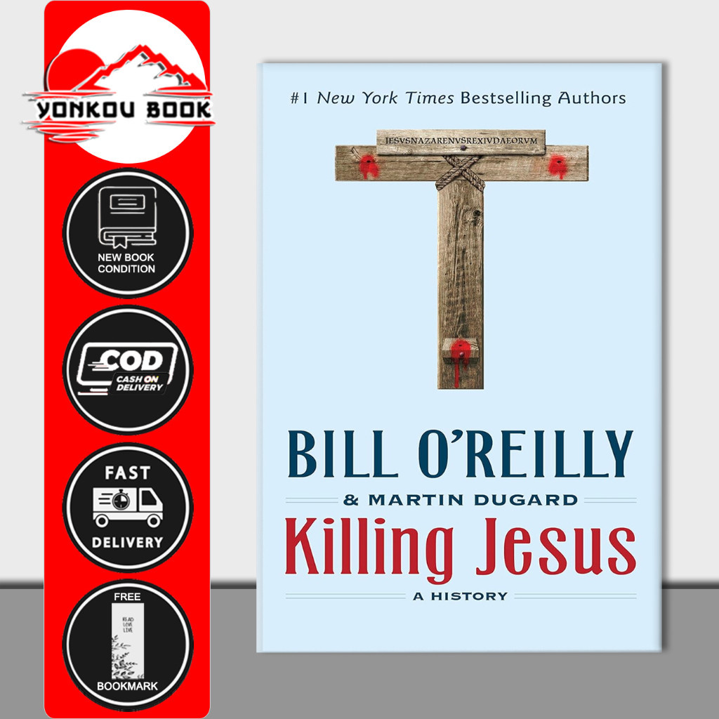 ฆ่าพระเยซู: ประวัติศาสตร์ (ชุดฆ่าของ Bill OReilly) โดย Bill OReilly