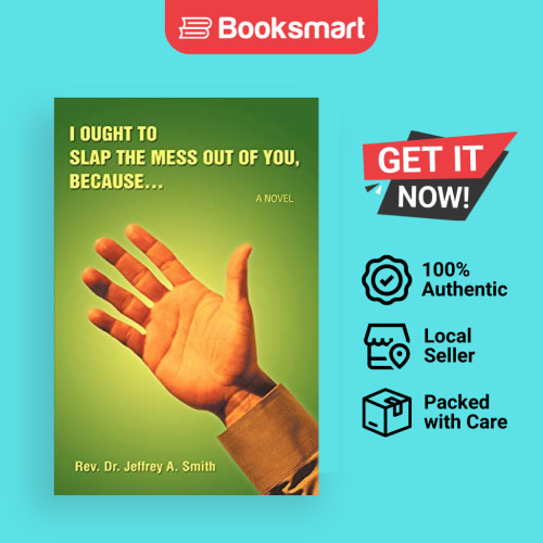 ฉัน Ought To Slap The Mess Out Of You Because- ปกอ่อน - อังกฤษ - 9780595514489