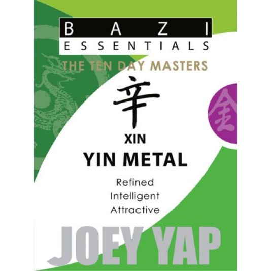 BaZi Essentials - ปรมาจารย์สิบวัน - Xin (Yin Metal) Joey Yap