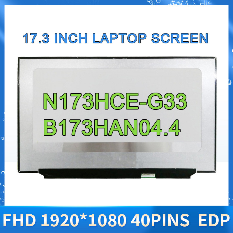 17.3 "144Hz แล็ปท็อปหน้าจอ N173HCE-G33 Fit B173HAN04.4 1920x1080 IPS แผงจอแสดงผล LCD eDP 40pins สําห
