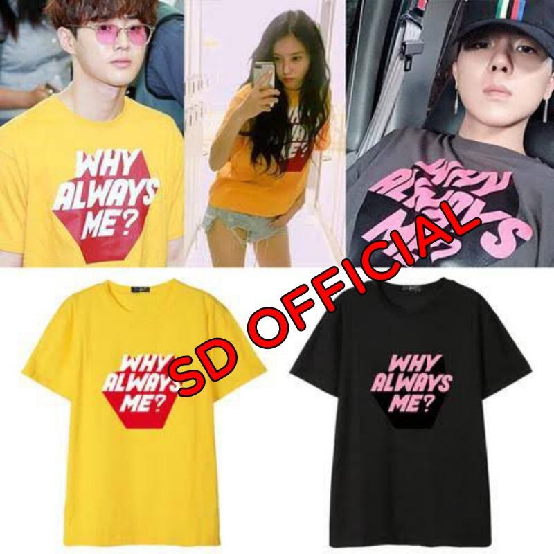 เสื้อยืด EXO Baekhyun Why Always Me S-5XL