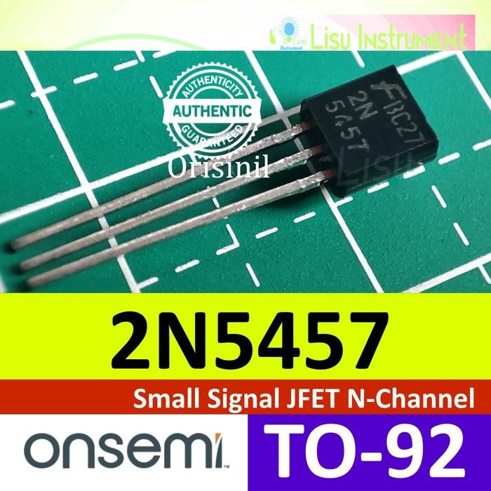 2N5457 สัญญาณเล็ก JFET N-Channel 2N 5457 TO-92 Onsemi Original