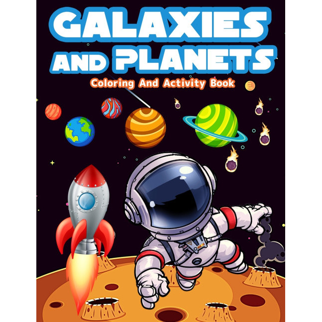 หนังสือระบายสีและกิจกรรม Galaxes And Planets สําหรับเด็กอายุ 8-10 ปี: Galaxies และ - 9786069607794