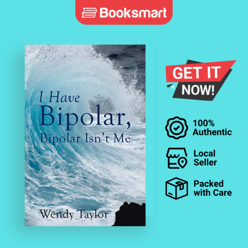 I Have Bipolar Bipolar Isnt Me - ปกอ่อน - อังกฤษ - 9781504376204