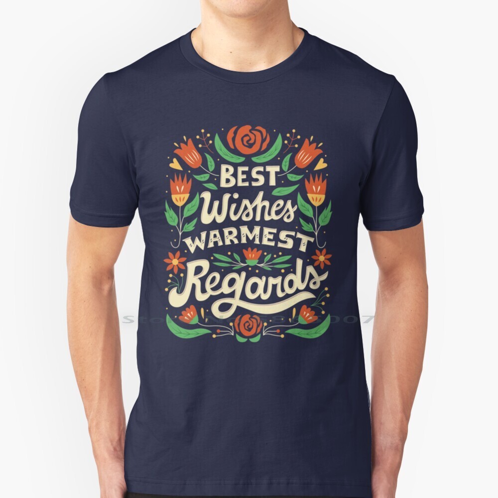 Best Wishes , Warmest Regards T เสื้อ 100% Cotton Typography Pop Culture Word Art ตัวอักษรมือออกแบบต