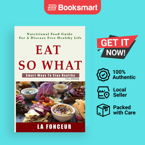 Eat So What Smart Ways To Stay Healthy - ปกอ่อน - อังกฤษ - 9780464170747