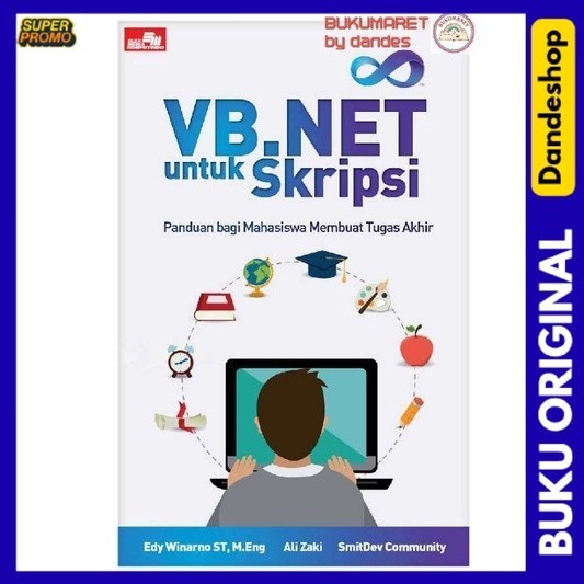 VB.NET สําหรับ Thesis โดย SmitDev Community, Ali Zaki, Edy Winarno ST, M.Eng