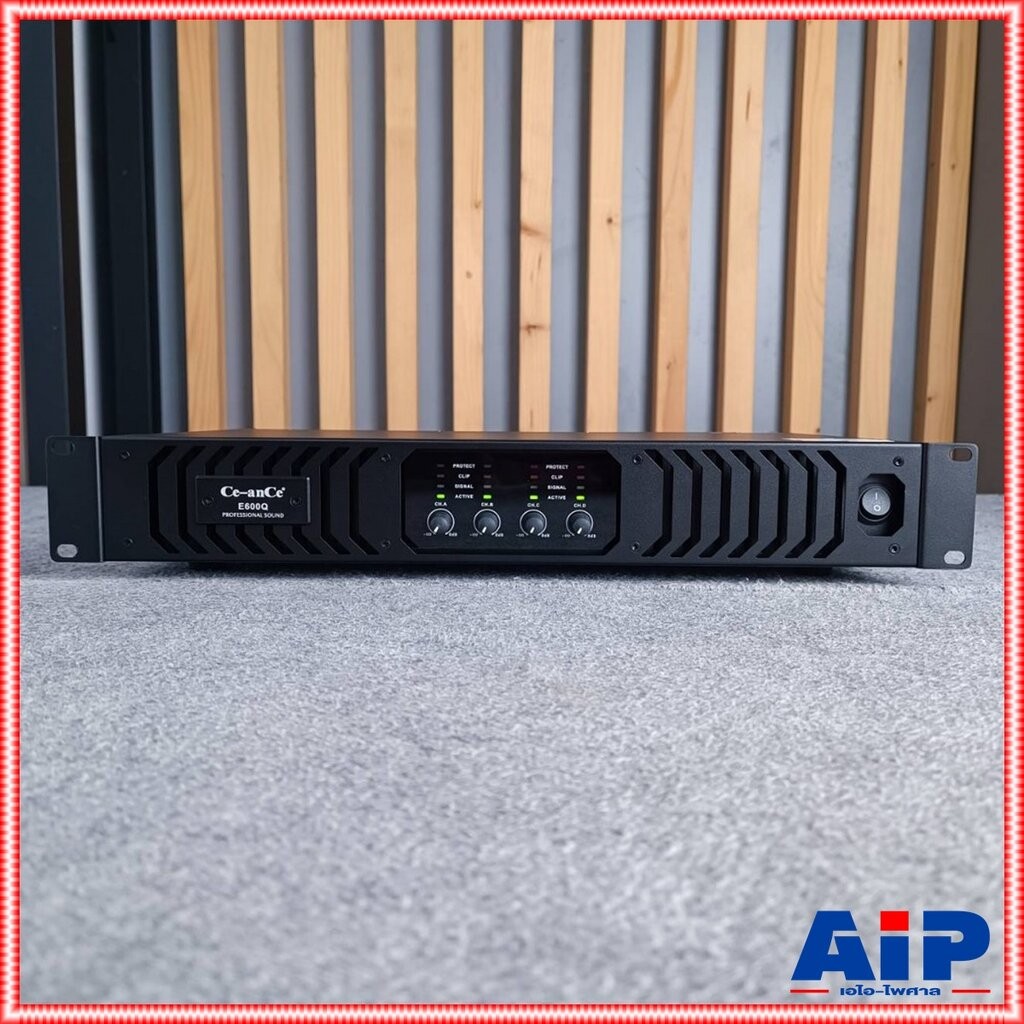 CEANCE E-600Q Power Amplifier 4 CH เพาเวอร์แอมป์ แอมป์ E 600Q POWER E600Q แอมป์ Ce-ance poweramp CE AN CE power amp +++