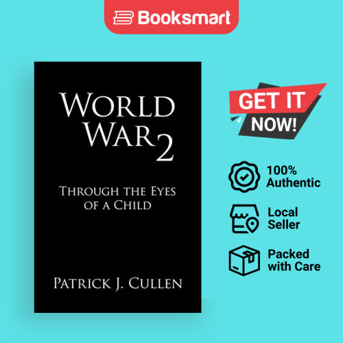 World War 2: Through the Eyes of a Child โดย Cullen, Patrick J. หนังสือปกอ่อน ผู้แต่งH 9781438966922