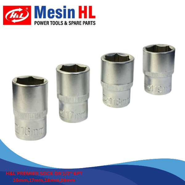 DR 1/2" H&L PREMIER 6PT 16mm, 17mm, 18mm, 19mm SOCKET / DR 1/2in SOCKET / HL SOCKET WRENCH