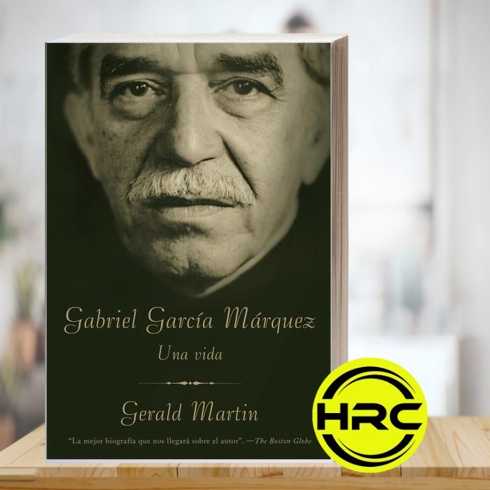 Gabriel Garcia Marquez: A Life Martin, Gerald