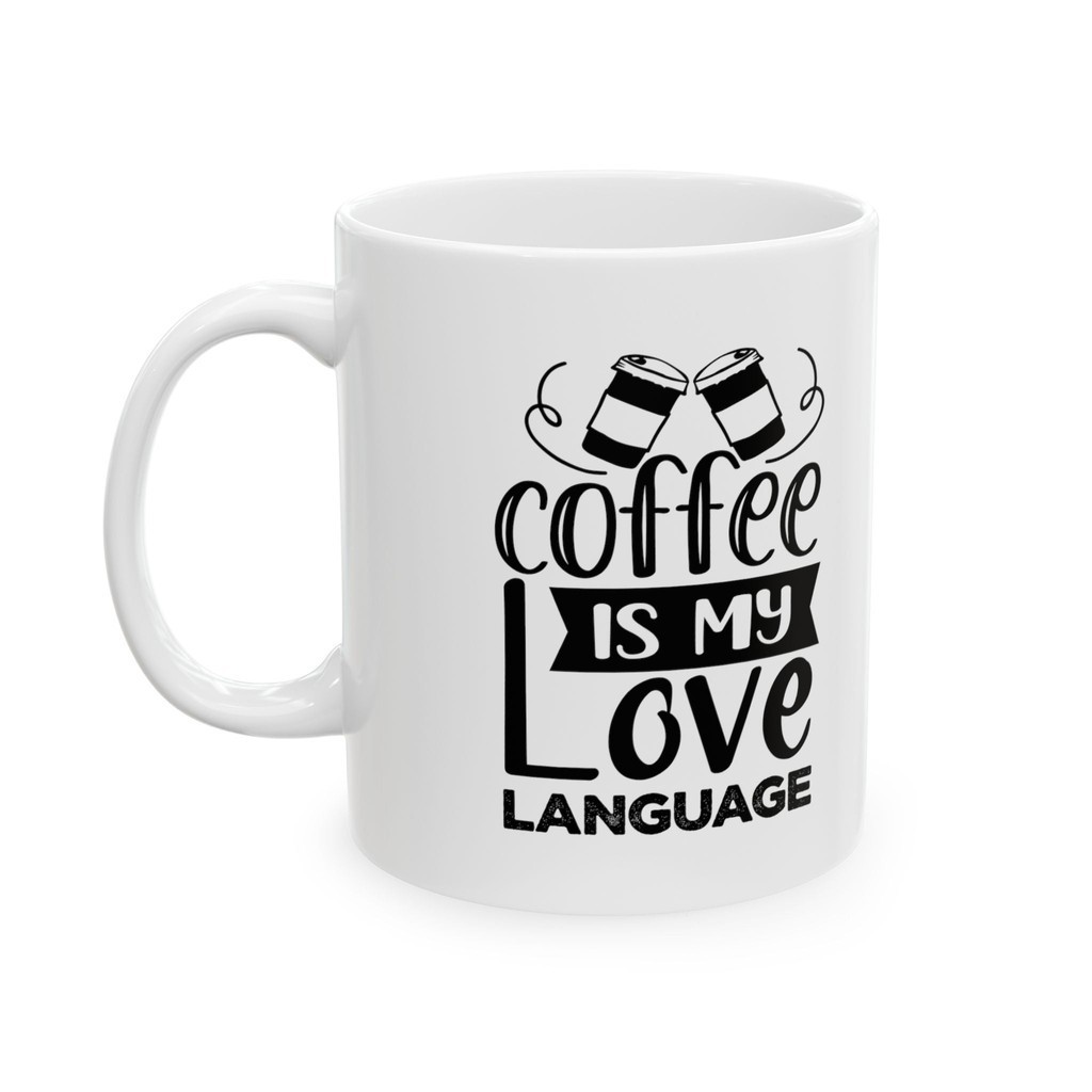 Coffee Is My Love Language-01 CQ แก้วเซรามิค 11Oz