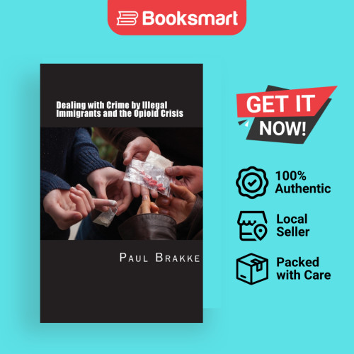 จัดการกับอาชญากรรมโดย Immorgrants เถื่อน และ The Opioid Crisis - Hardback - อังกฤษ - 9781949537000