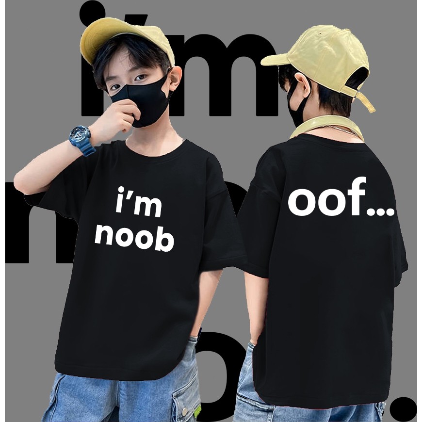 เสื้อยืด Im noob สำหรับเด็ก ใส่สบาย ทนทาน ไม่หดตัวและไม่ซีด