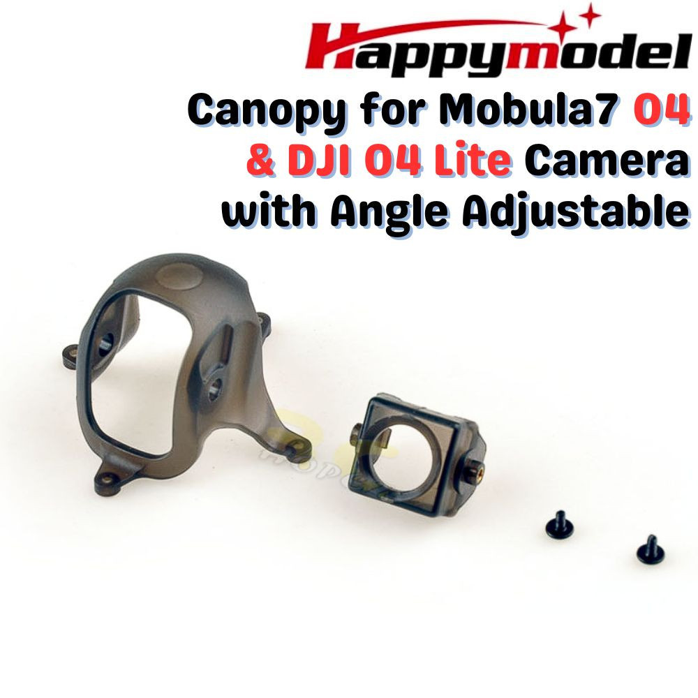 Happymodel Canopy สําหรับ Mobula7 O4 และ DJI O4 Lite ปรับมุมได้ HP0185
