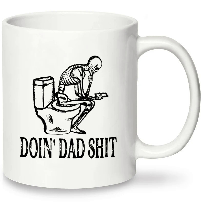 1pc, Dad Shit Funny Coffee Mug - Funny Skeleton Mug - 11oz Ceramic Tea Cup - Humor Mug For Dad Fathe