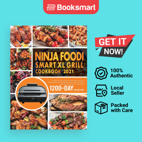 Ninja Foodi Smart XL Grill Cookbook 2021: 1200-Day สูตรใหม่และอร่อยสําหรับ Indoor Gr - 9781801210959