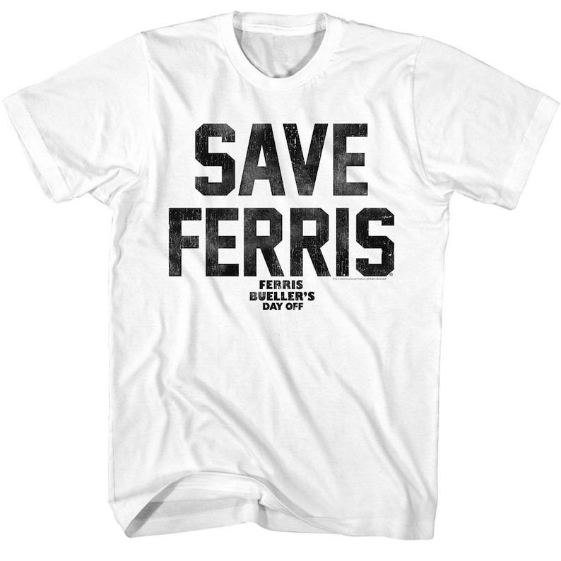 Ferris Bueller's Day Off Save Ferris Again White T-Shirt น่ารัก ธรรมดา ใส่สบายๆ oversize