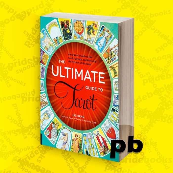 The ultimate guide to tarot cards: a beginner's guide to cards, spreads,