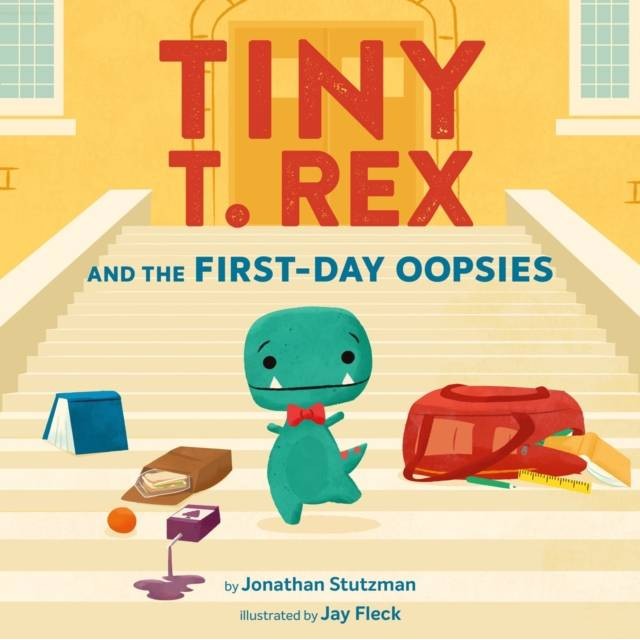 ไทนี่ที. Rex and the First-Day Oopies - หนังสือ Back-to-School โดย Jay Fleck (ฉบับสหราชอาณาจักร ปกแข