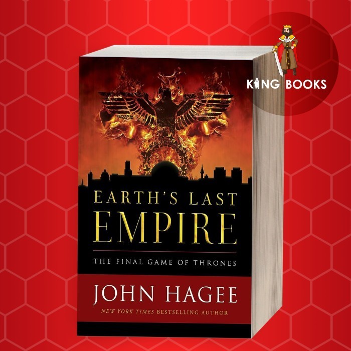 Earths Last Empire: The Final Game Of Thrones John Hagee