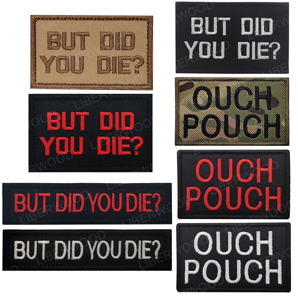 ตลกแต่ Did You Die ยุทธวิธีแพทช์ปัก Applique Fastener Hook & Loop Emblem Ouch กระเป๋า Badge Patch สําหรับหมวกกระเป๋าเสื้อกั๊ก