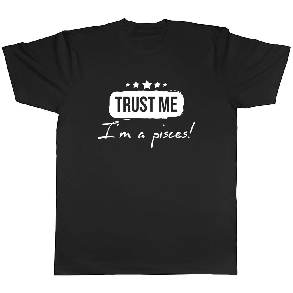 Zodiac Pisces เสื้อยืด Mens Trust Me IM A Pisces เสื้อยืด Unisex