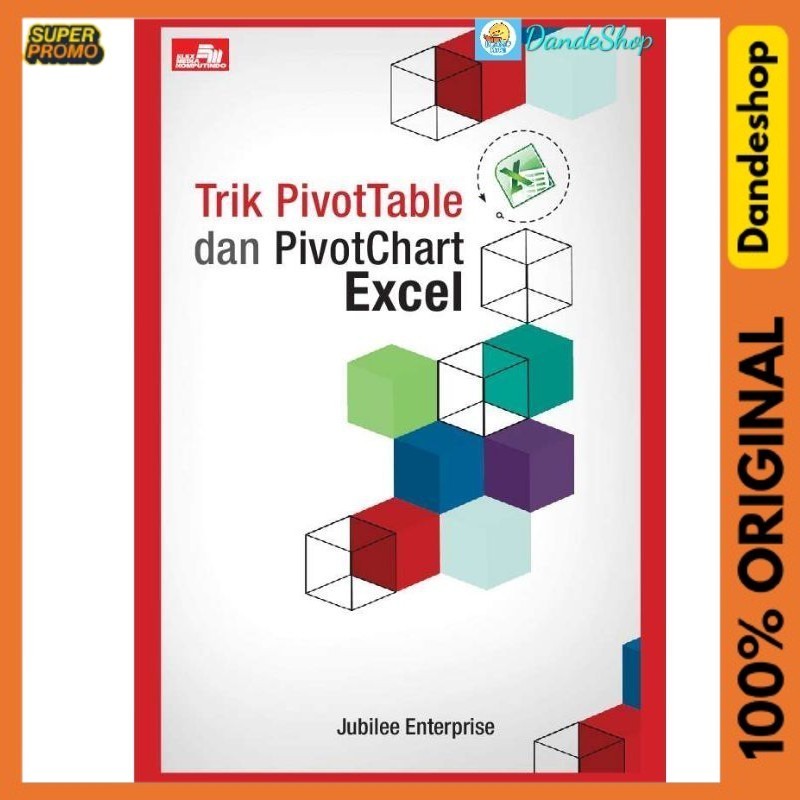 PivotTable และ PivotChart Excel Tricks - หนังสือคอมพิวเตอร์โดย Jubilee Enterprise.- BOOKSTAR