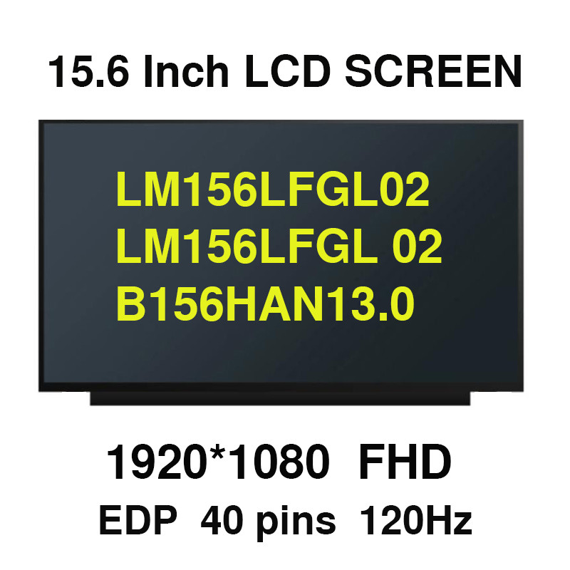 LM156LFGL02 LM156LFGL 02 03 fit B156HAN13.0 LCD LED เปลี่ยนหน้าจอ 15.6 "จอแสดงผล FHD 120hz แผงใหม่