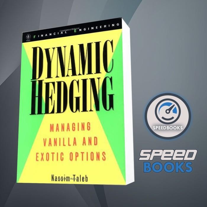 Dynamic Hedging: Managing Vanilla และ Exotic Options Nassim Nicholas T
