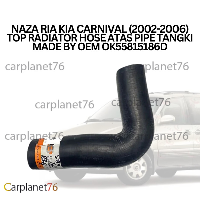 NAZA IRA KIA CARNIVAL (2002-2006) TOP RADIATOR HOSE ATAS PIPE TANGKI OEM OK558 15 186D