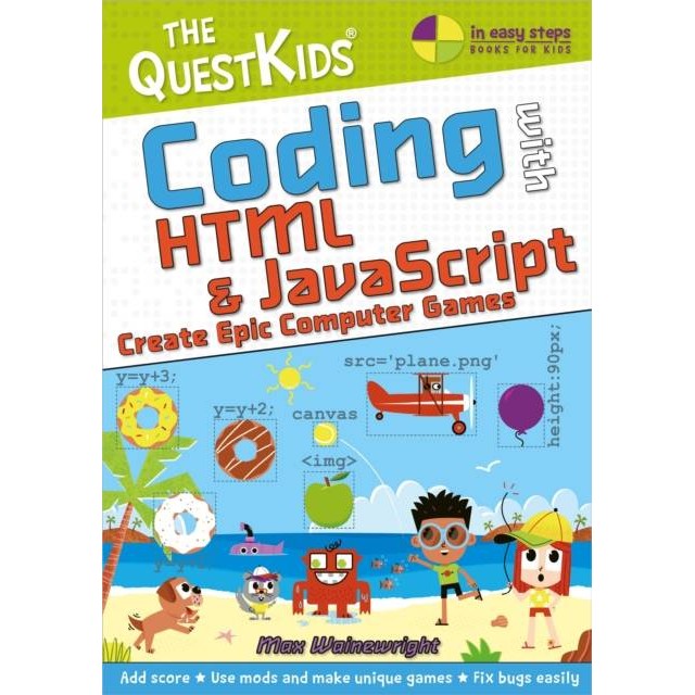 Coding with HTML & JavaScript - Create Epic Computer Games - The QuestKids do by Max Wainewright (ฉบ
