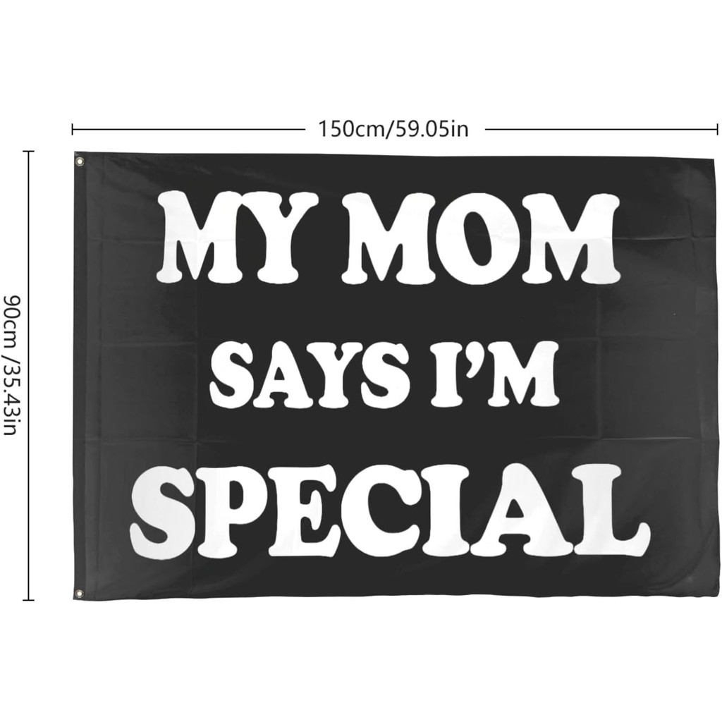 MY MOM SAYS I'M SPECIAL Flags For Room Fun Flags For Room Outdoor Banner For House 3x5 Ft, Birthday 
