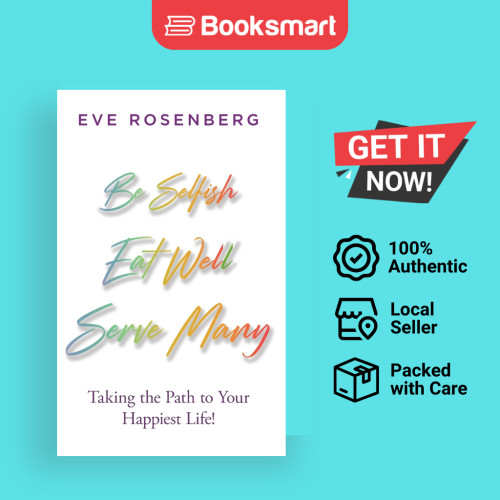 Be Selfish Eat Well Serve หลาย - ปกอ่อน - อังกฤษ - 9781732850620