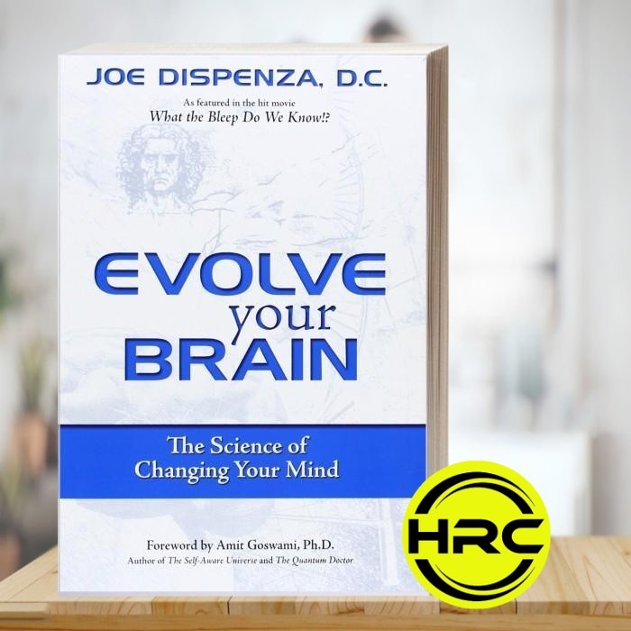 Evolve Your Brain: ศาสตร์ในการเปลี่ยนจิตใจของคุณ Joe Disenza