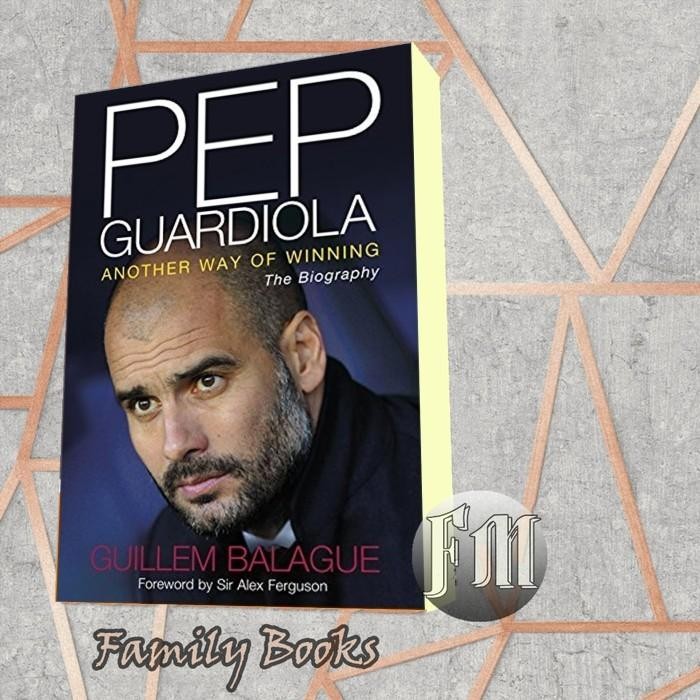 Pep Guardiola: วิธีชนะอีกครั้ง: The Biography Balague, Guillem