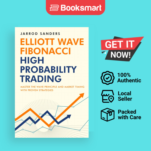 Elliott Wave - Fibonacci การซื้อขายความน่าจะเป็นสูง: Master The Wave Principle และ Mar - 97819579991
