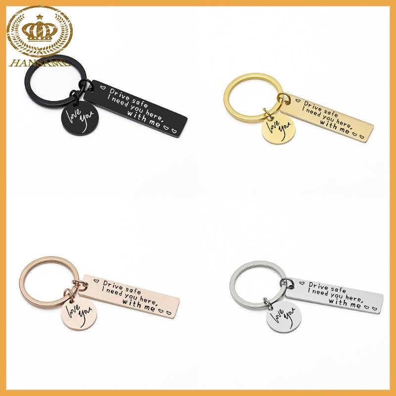 HAN Drive Safe Keyring - Drive Safe I Need Here with Me Keychain Birthday