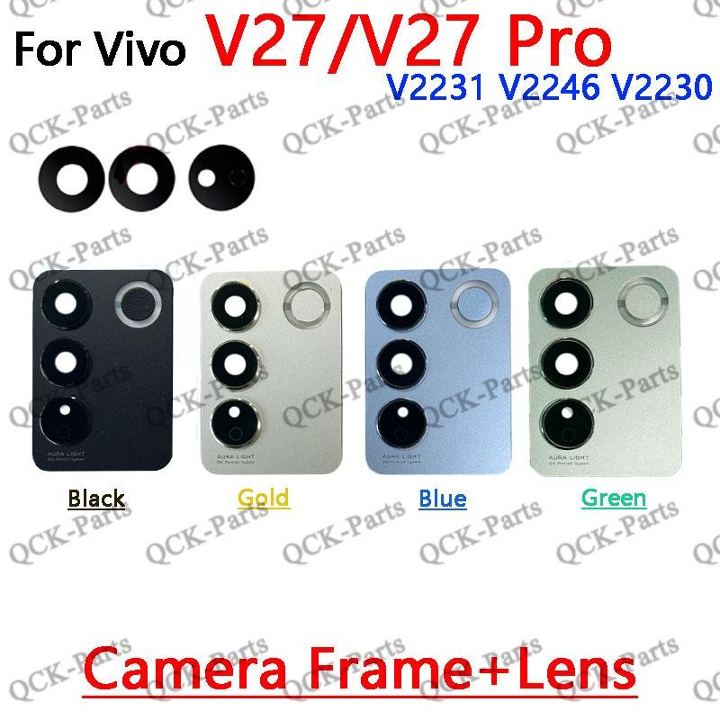 เลนส์กล้องด้านหลังสําหรับ vivo V27 และ V27 Pro ฝาครอบกล้องหลักพร้อมกรอบ Bezel เปลี่ยน V2231 V2246 V2