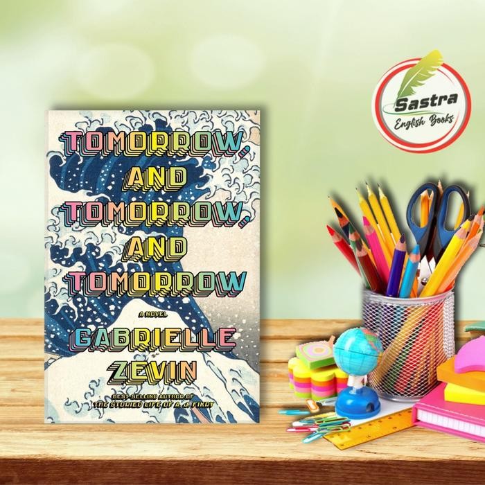 พรุ่งนี้ และพรุ่งนี้ และพรุ่งนี้ โดย Gabrielle Zevin
