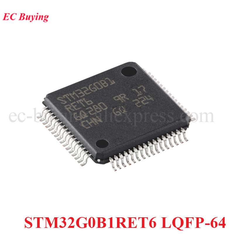 Stm32g0b1ret6 STM32G0B1 STM32 G0B1RET6 G0B1RE STM32G ARM Cortex-M0 + 32-Bit Microcontrol MCU IC Cont