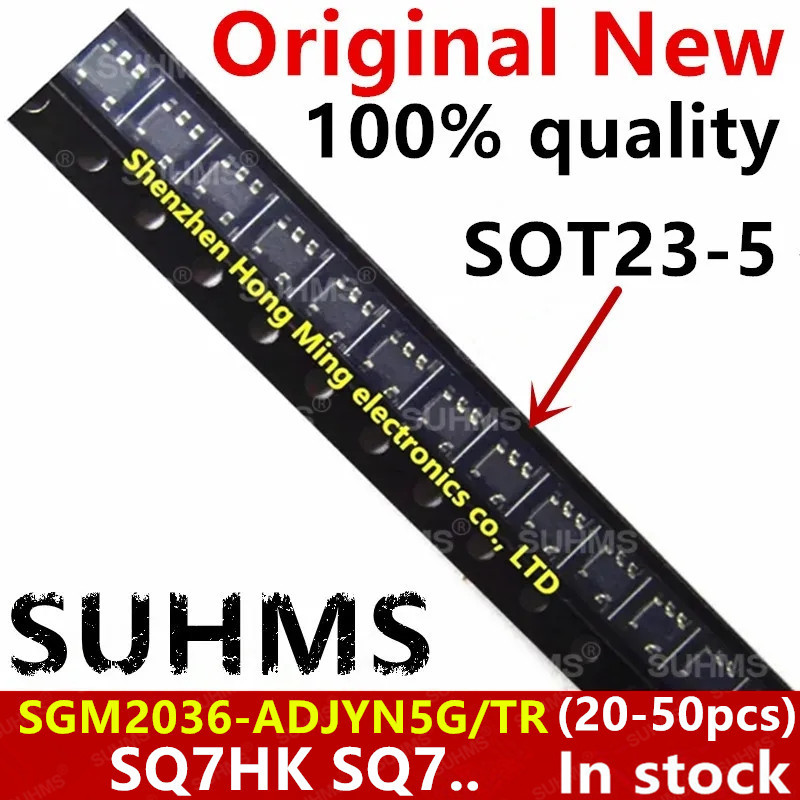 (20-50ชิ้น) 100% ใหม่ SGM2036-ADJYN5G/TR SGM2036-ADJYN5G SGM2036 SQ7HK SQ7.. sot23-5