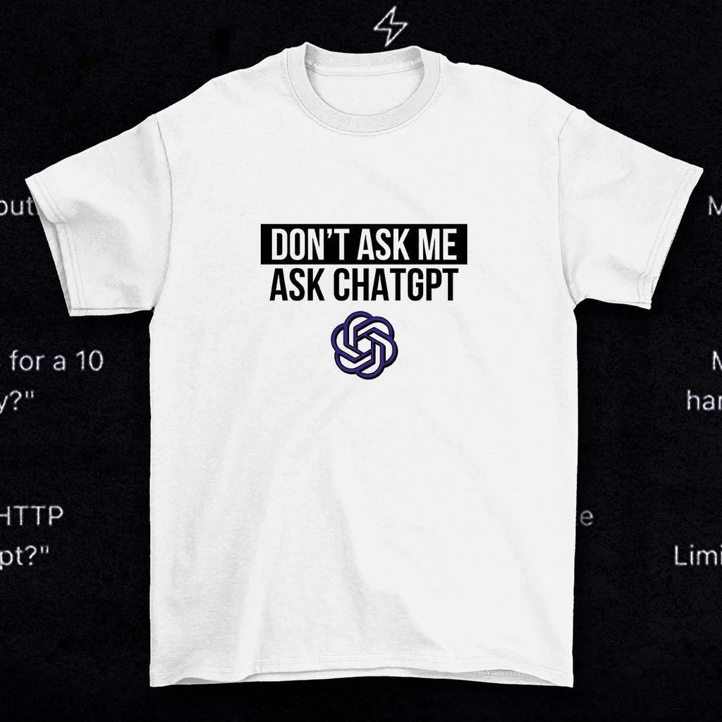 DonT Ask Me Ask Chatgpt Shirt, Nerd Programmer Funny, Geek